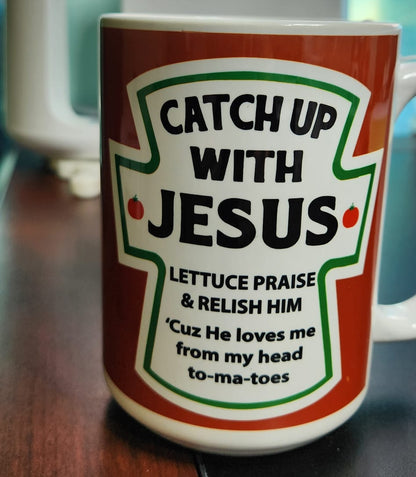 Catch up with Jesus 15oz sublimated mug - dishwasher and microwave safe