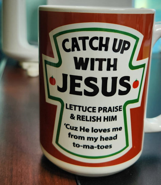 Catch up with Jesus 15oz sublimated mug - dishwasher and microwave safe
