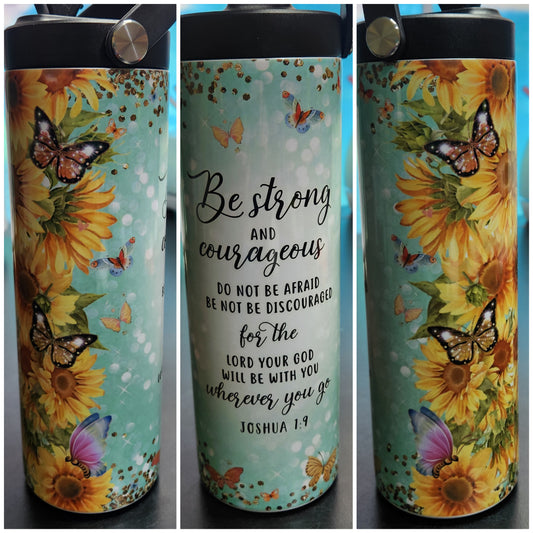 Sunflowers and butterflies - joshua 1:9 - be strong and courageous do not be afraid do not be discouraged for the Lord your God will be with you wherever you go