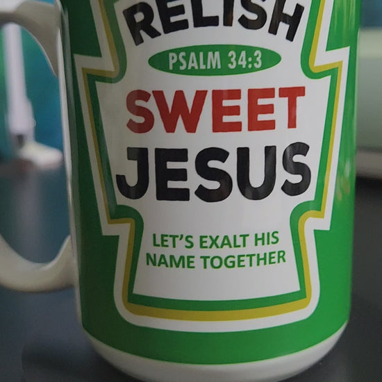 Relish Sweet Jesus 15oz sublimated mug - dishwasher and microwave safe