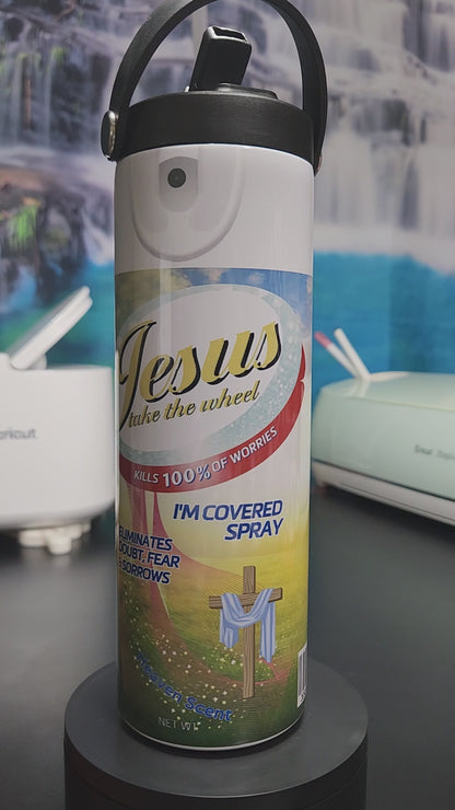 Jesus take the wheel - kills 100% of worries - I'm covered spray - eliminates doubt, fear, and sorrows